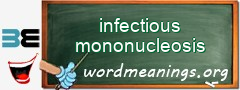 WordMeaning blackboard for infectious mononucleosis